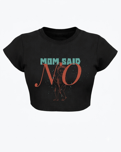 Mom Said No – Aesthetic Graphic Baby Tee Black 100% cotton 240GSM baby T-shirt Loom of Thirds India's No. 1 Art-led, graphic streetwear brand based in Kolkata by Sidhartha Mohanta & Chirayata Purna Chakrabarty