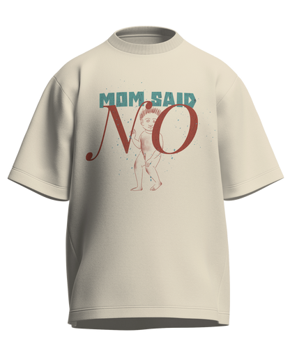 Mom Said No - Oversized Fit Off White 100% cotton 240GSM standard oversized T-shirt Loom of Thirds India's No. 1 Art-led streetwear brand based in Kolkata by Sidhartha Mohanta & Chirayata Purna Chakrabarty
