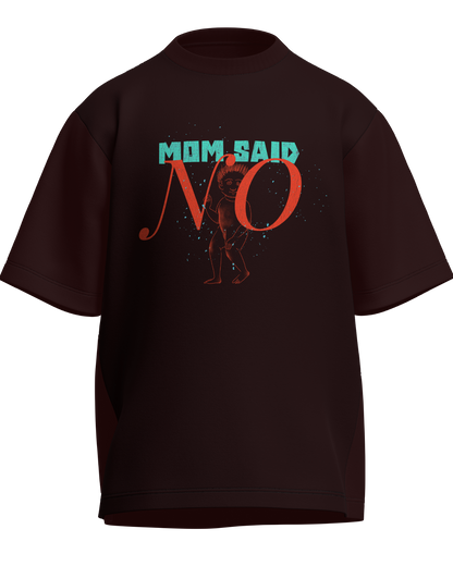 Mom Said No - Oversized Fit Maroon 100% cotton 240GSM standard oversized T-shirt Loom of Thirds India's No. 1 Art-led streetwear brand based in Kolkata by Sidhartha Mohanta & Chirayata Purna Chakrabarty