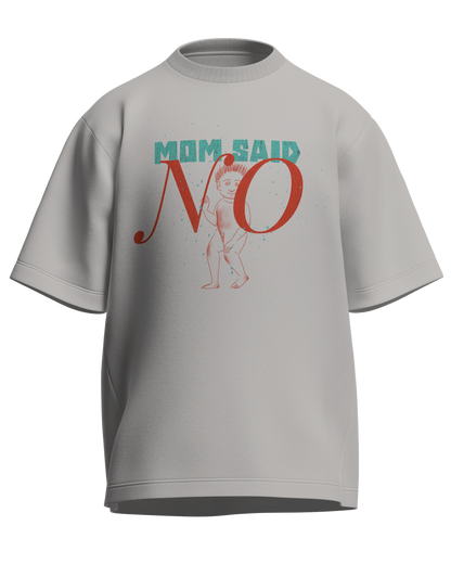 Mom Said No - Oversized Fit Grey Melange 100% cotton 240GSM standard oversized T-shirt Loom of Thirds India's No. 1 Art-led streetwear brand based in Kolkata by Sidhartha Mohanta & Chirayata Purna Chakrabarty
