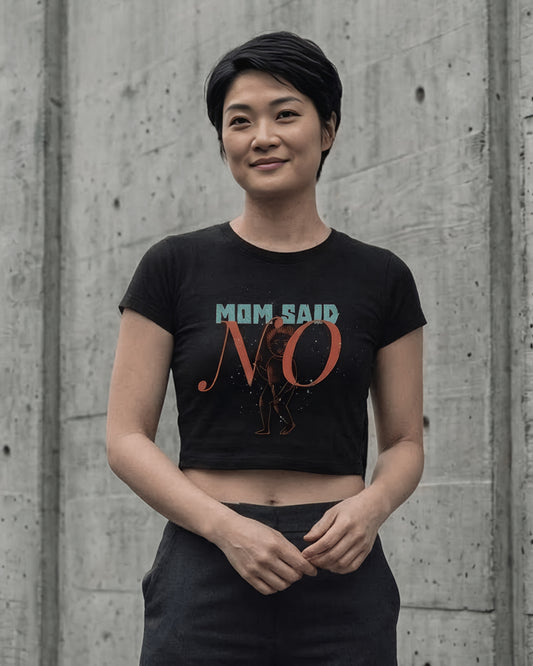 Mom Said No – Aesthetic Graphic Baby Tee 100% cotton 240GSM baby T-shirt Loom of Thirds India's No. 1 Art-led, graphic streetwear brand based in Kolkata by Sidhartha Mohanta & Chirayata Purna Chakrabarty