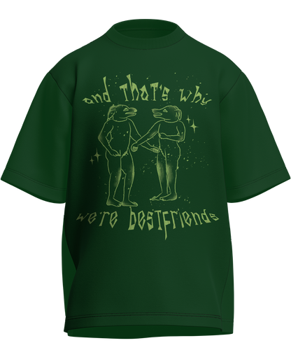 And That’s Why We’re Bestfriends - Oversized Fit Bottle Green 100% cotton 240GSM standard oversized T-shirt Loom of Thirds India's No. 1 Art-led streetwear brand based in Kolkata by Sidhartha Mohanta & Chirayata Purna Chakrabarty